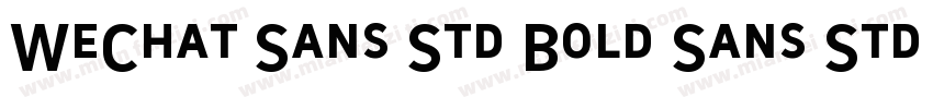 WeChat Sans Std Bold Sans Std Bold字体转换 WeChat Sans Std Bold Sans Std Bold字体转换